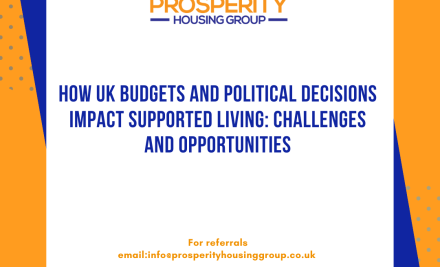 How UK Budgets and Political Decisions Impact Supported Living: Challenges and Opportunities